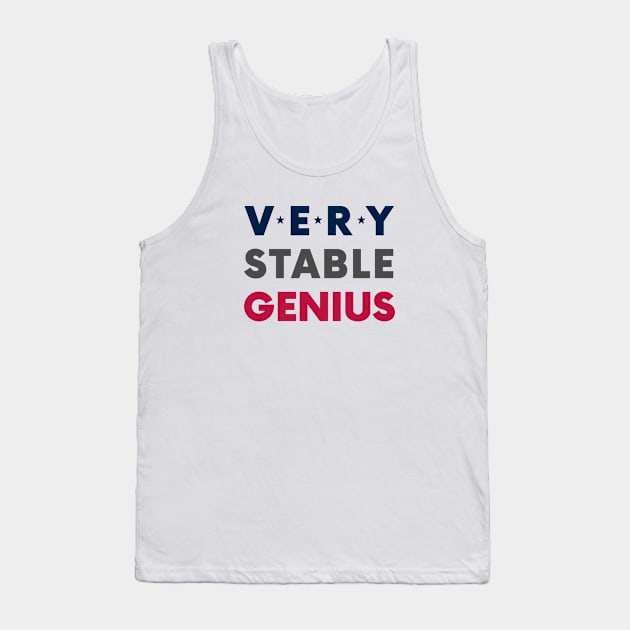 Very Stable Genius Tank Top by OMGUSA